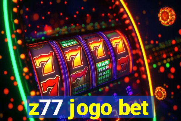 z77 jogo bet